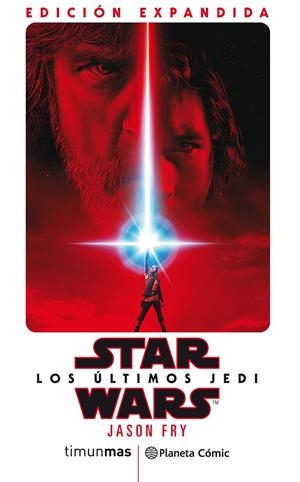 STAR WARS LOS ÚLTIMOS JEDI NOVELA | 9788491737971 | JASON FRY | Universal Cómics