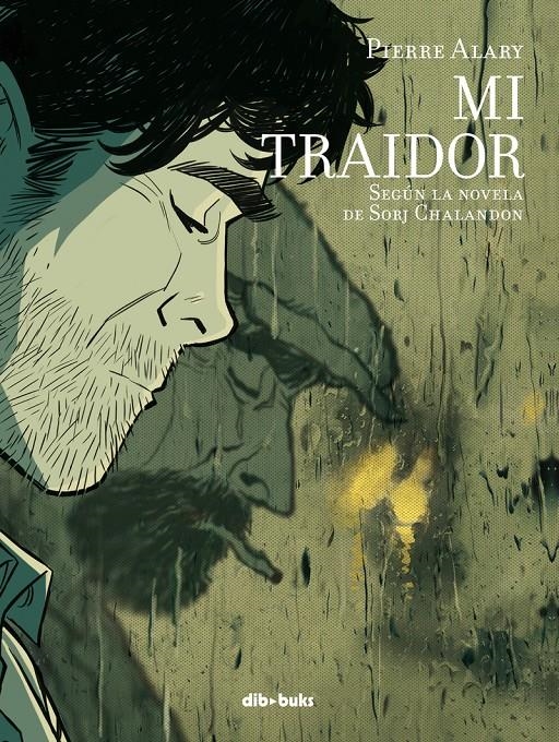 MI TRAIDOR | 9788417294540 | PIERRE ALARY - SORJ CHALANDON | Universal Cómics