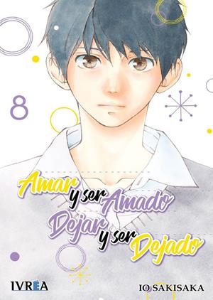 AMAR Y SER AMADO, DEJAR Y SER DEJADO # 08 | 9788417777005 | IO SAKISAKA | Universal Cómics
