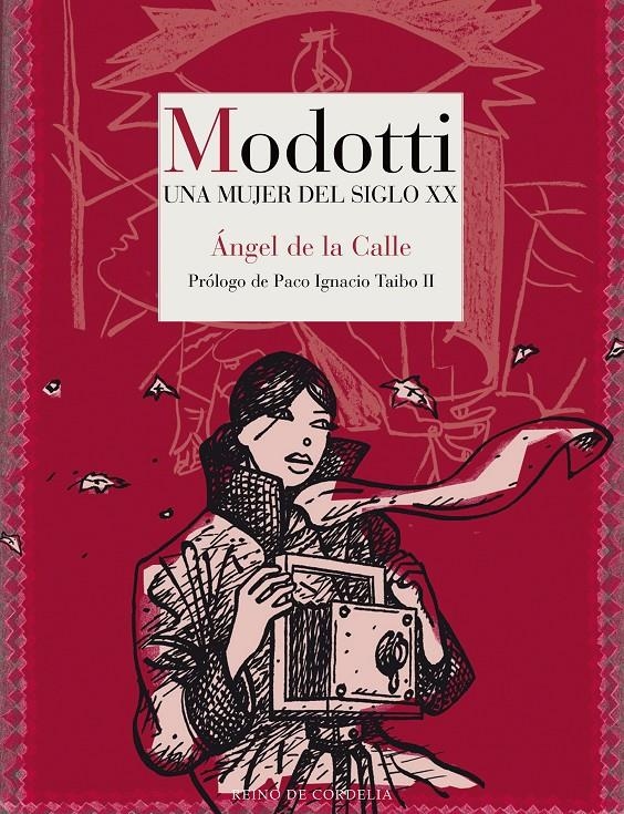 MODOTTI UNA MUJER DEL SIGLO XX INTEGRAL | 9788416968787 | ANGEL DE LA CALLE | Universal Cómics