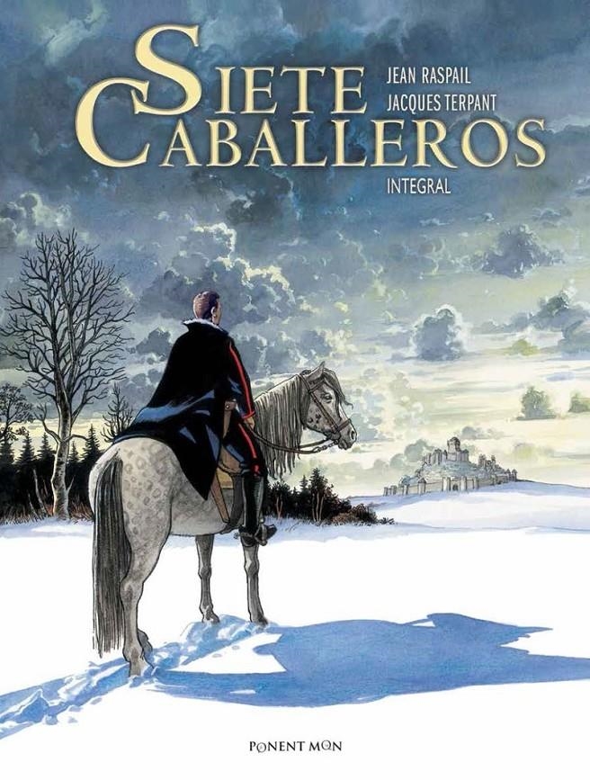 SIETE CABALLEROS INTEGRAL | 9788417318260 | JEAN RASPAIL - JACQUES TERPANT | Universal Cómics