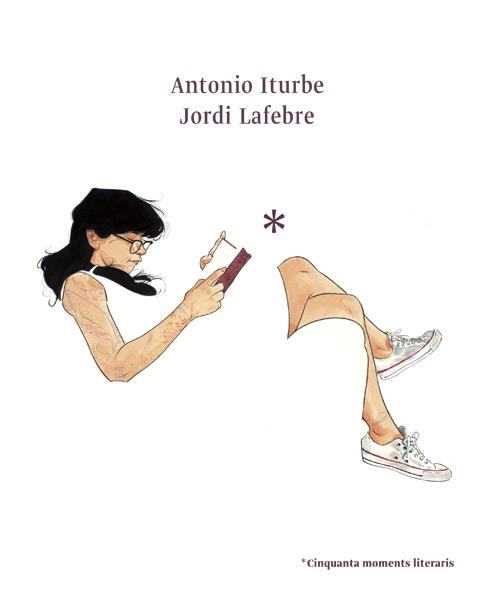 2aMA CINQUANTA MOMENTS LITERARIS | 9999900029147 | ANTONIO G. ITURBE - JORDI LAFEBRE