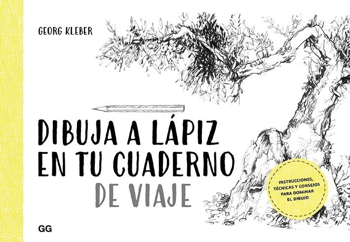 DIBUJA A LÁPIZ EN TU CUADERNO DE VIAJE | 9788425231599 | GEORG KLEBER 