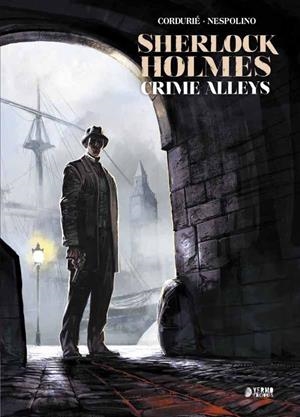 SHERLOCK HOLMES CRIME ALLEYS INTEGRAL | 9788417085780 | SYLVAIN CORDURIÉ - ALESSANDRO NESPOLINO | Universal Cómics