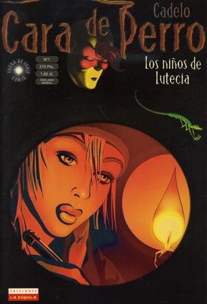 CARA DE PERRO, LOS NIÑOS DE LUTECIA # 01 | 9788478334766 | SILVIO CADELO | Universal Cómics