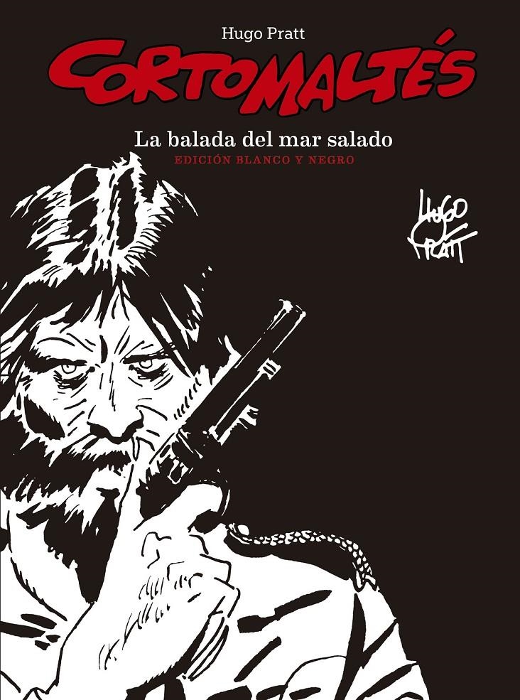 CORTO MALTÉS # 01 LA BALADA DEL MAR SALADO EDICIÓN EN BLANCO Y NEGRO | 9788467935820 | HUGO PRATT | Universal Cómics