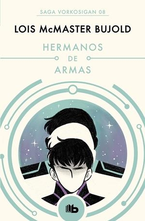 SAGA VORKOSIGAN # 08 HERMANOS DE ARMAS | 9788490708590 | LOIS MCMASTER BUJOLD | Universal Cómics