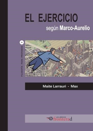 EL EJERCICIO SEGÚN MARCO AURELIO | 9788494858116 | MAITE LARRAURI | Universal Cómics