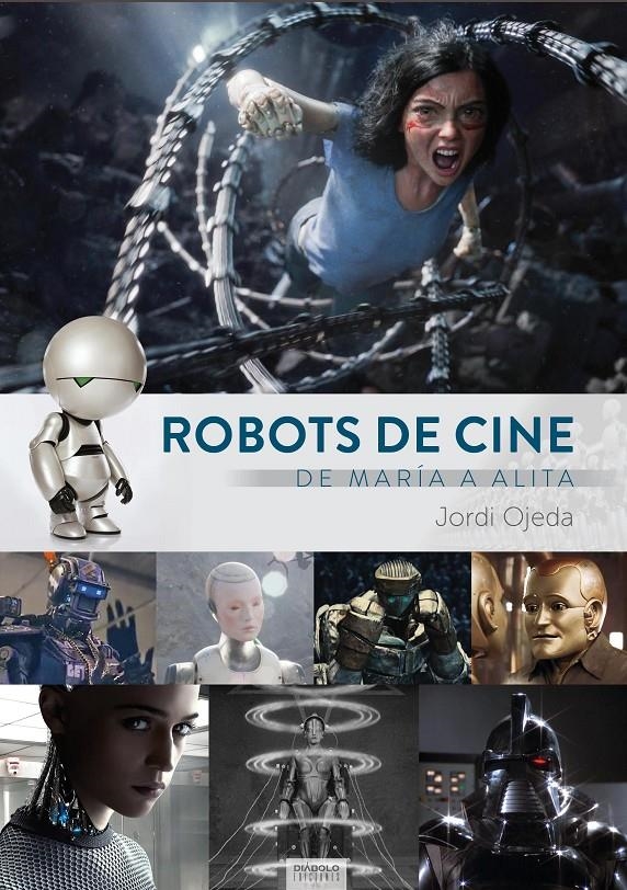 ROBOTS DE CINE, DE MARIA A ALITA | 9788412000856 | JORDI OJEDA | Universal Cómics
