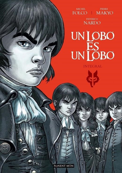 UN LOBO ES UN LOBO INTEGRAL | 9788417318338 | MICHEL FOLCO - PIERRE MAKYO - FEDERICO NARDO | Universal Cómics