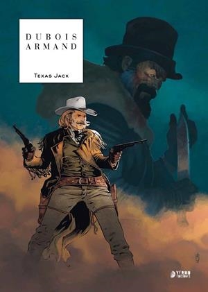 TEXAS JACK INTEGRAL | 9788417085834 | DIMITRI ARMAND - PIERRE DUBOIS | Universal Cómics