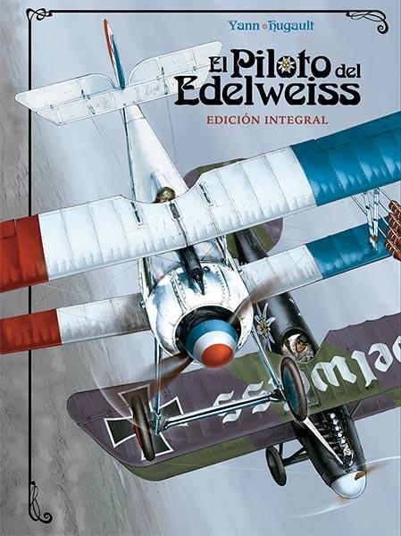 EL PILOTO DEL EDELWEISS INTEGRAL | 9788467937114 | YANN - ROMAIN HUGAULT | Universal Cómics