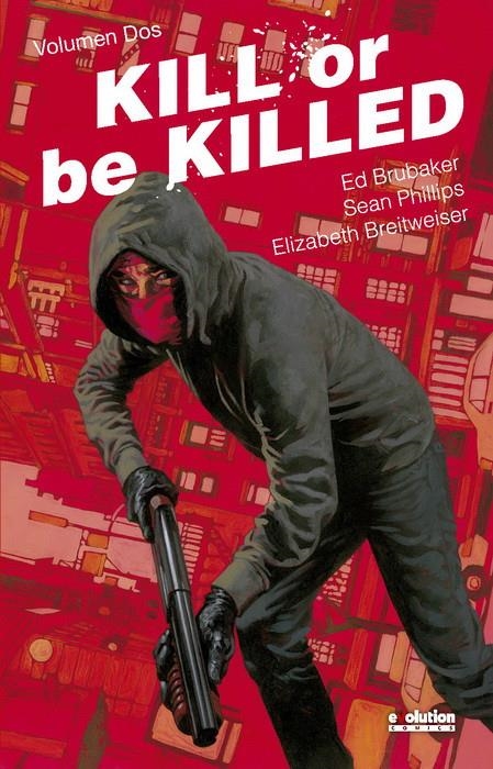 KILL OR BE KILLED # 02 | 9788413340142 | ED BRUBAKER - SEAN PHILLIPS - ELIZABETH BREITWEISER