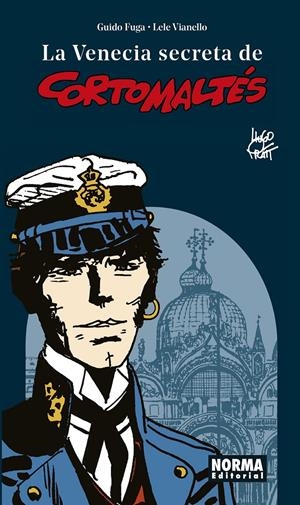 LA VENECIA SECRETA DE CORTO MALTÉS | 9788467937367 | GUIDO FUGA - LELE VIANELLO - HUGO PRATT