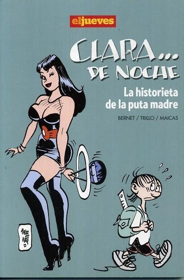 CLARA DE NOCHE, LA HISTORIA DE LA PUTA MADRE | 9788497416085 | JORDI BERNET /  CARLOS TRILLO /JUAN PABLO  MAICAS | Universal Cómics