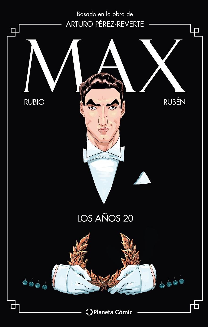 MAX, LOS AÑOS 20 | 9788491739777 | ARTUTO PÉREZ-REVERTE - SALVA RUBIO - RUBÉN DEL RINCÓN | Universal Cómics