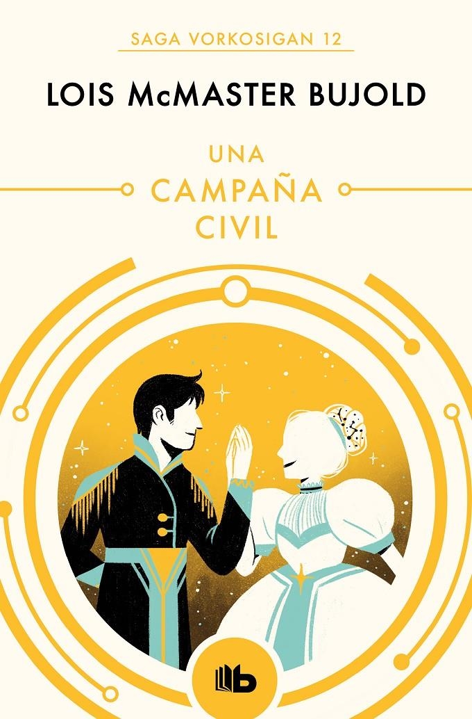 UNA CAMPAÑA CIVIL (LAS AVENTURAS DE MILES VORKOSIGAN 12) | 9788490708637 | LOIS MCMASTER BUJOLD