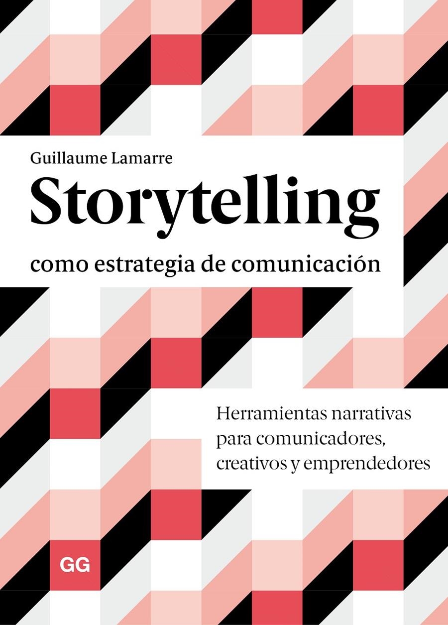 STORYTELLING COMO ESTRATEGIA DE COMUNICACIÓN | 9788425232046 | LAMARRE, GUILLAUME | Universal Cómics