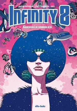 INFINITY 8 # 04 GUERRILLA SIMBÓLICA | 9788417294724 | KRIS - MARTIN TRYSTRAM - LEWIS TRONDHEIM | Universal Cómics