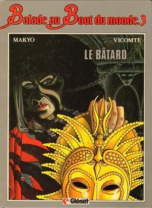 BALADE AU BOUT DU MONDE EDICIÓN EN FRANCÉS # 03 LE BÂTARD | 9782723405713 | MAKYO - LAURENT VICOMTE | Universal Cómics