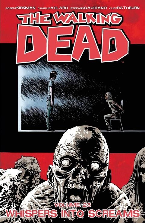 2aMA USA WALKING DEAD VOL 23 WHISPERS INTO SCREAMS TP | 9999900037302 | ROBERT KIRKMAN  -  CHARLIE ADLARD - STEFANO GAUDIANO - CLIFF RATHBURN | Universal Cómics