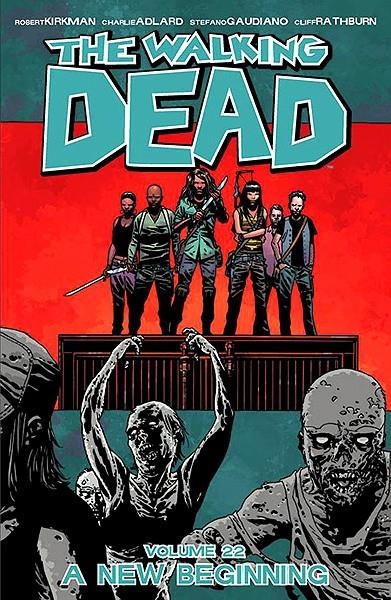 2aMA USA WALKING DEAD VOL 22 A NEW BEGINING TP | 9999900037326 | ROBERT KIRKMAN  -  CHARLIE ADLARD - STEFANO GAUDIANO - CLIFF RATHBURN | Universal Cómics