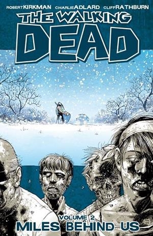 2aMA USA WALKING DEAD VOL 02 MILES BEHIND US TP | 9999900037357 | ROBERT KIRKMAN  -  CHARLIE ADLARD - CLIFF RATHBURN