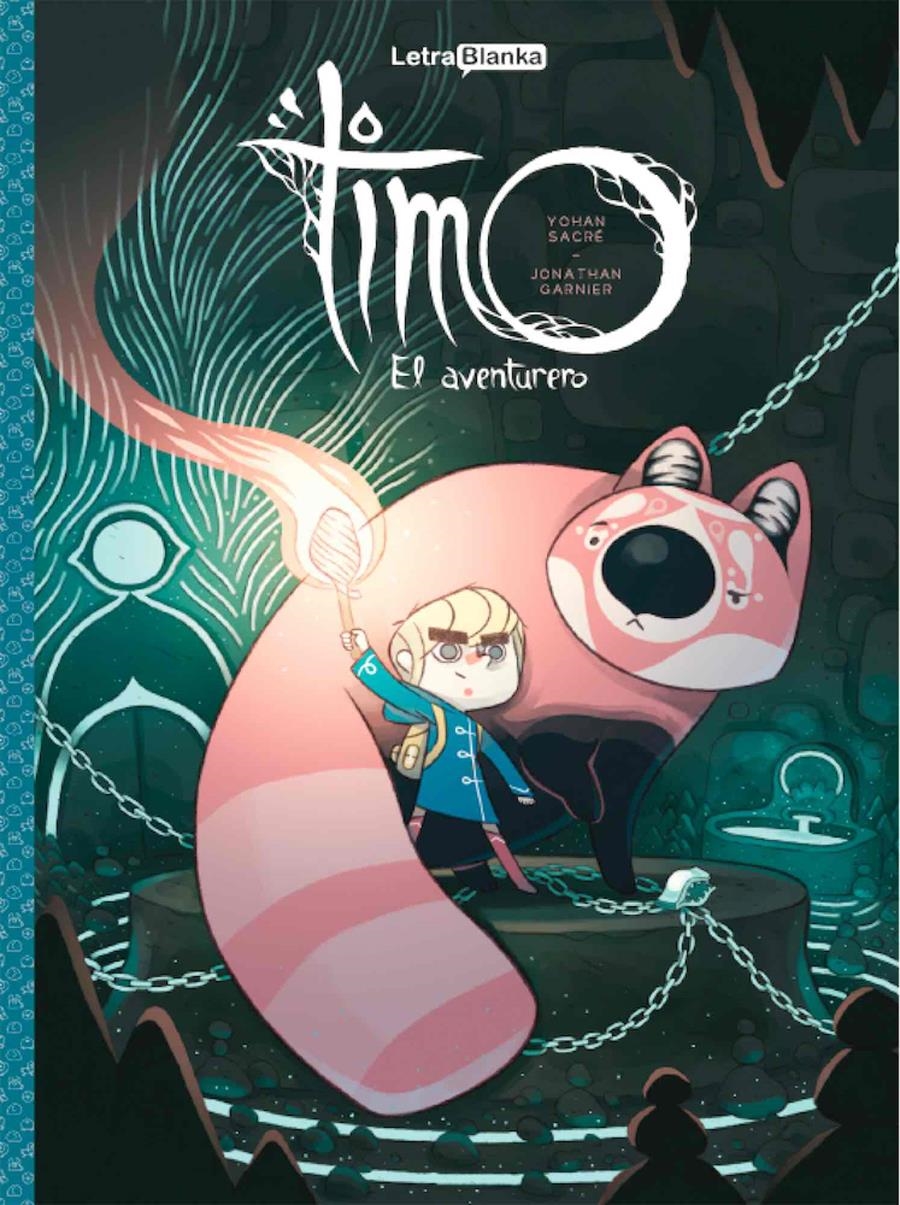 TIMO, EL AVENTURERO # 01 | 9788494974953 | YOHAN SACRÉ - JONATHAN GARNIER