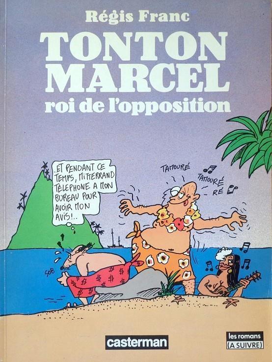 TONTON MARCEL # 02 ROI DE L'OPPOSITION EDICIÓN EN FRANCÉS | 9782203334281 | REGIS FRANC