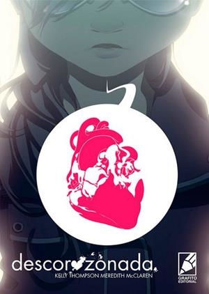 DESCORAZONADA | 9788494767098 | KELLY THOMPSON - MEREDITH MCCLAREN | Universal Cómics