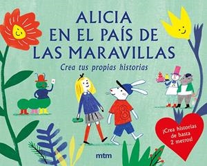 ALICIA EN EL PAÍS DE LAS MARAVILLAS, CREA TUS PROPIAS HISTORIAS | 8425402405789 | ANNE LAVAL | Universal Cómics