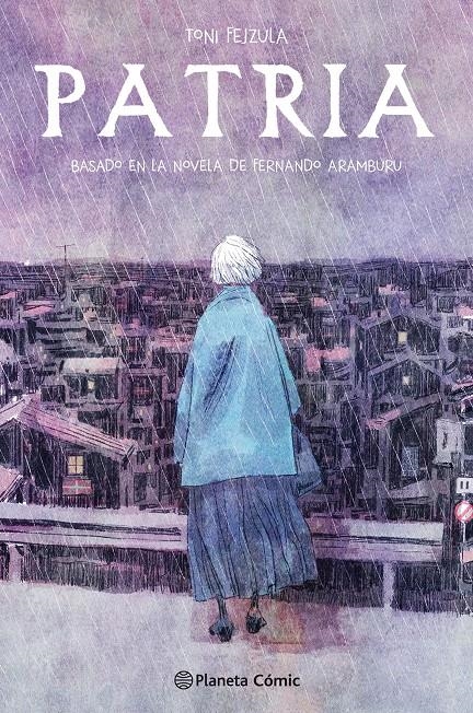 PATRIA, LA NOVELA GRÁFICA | 9788491737230 | FERNANDO ARAMBURU - TONI FEJZULA | Universal Cómics