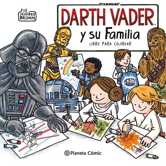 STAR WARS DARTH VADER Y SU FAMILIA COLORING BOOK | 9788491740216 | JEFFREY BROWN | Universal Cómics