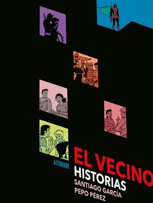 EL VECINO, HISTORIAS | 9788417575533 | SANTIAGO GARCÍA - PEPO PÉREZ | Universal Cómics