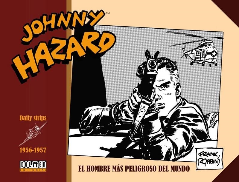 JOHNNY HAZARD TIRAS DIARIAS # 08 DE 1956 A 1957 EL HOMBRE MÁS PELIGROSO DEL MUNDO | 9788417956271 | FRANK ROBBINS | Universal Cómics