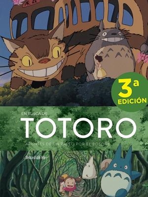 EN BUSCA DE TOTORO, APUNTES DE UN PASEO POR EL BOSQUE NUEVA EDICIÓN | 9788412089103 | SEBASTIAN HIRR | Universal Cómics