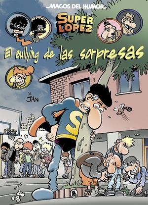 MAGOS DEL HUMOR # 202 SUPERLÓPEZ EL BULLYING DE LAS SORPRESAS | 9788402423092 | JAN | Universal Cómics