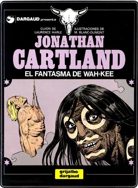 JONATHAN CARTLAND EDICIÓN EN RÚSTICA # 02 EL FANTASMA DE WAH-KEE | 9999900040784 | LAURENCE HARLE - MICHEL BLANC-DUMONT | Universal Cómics