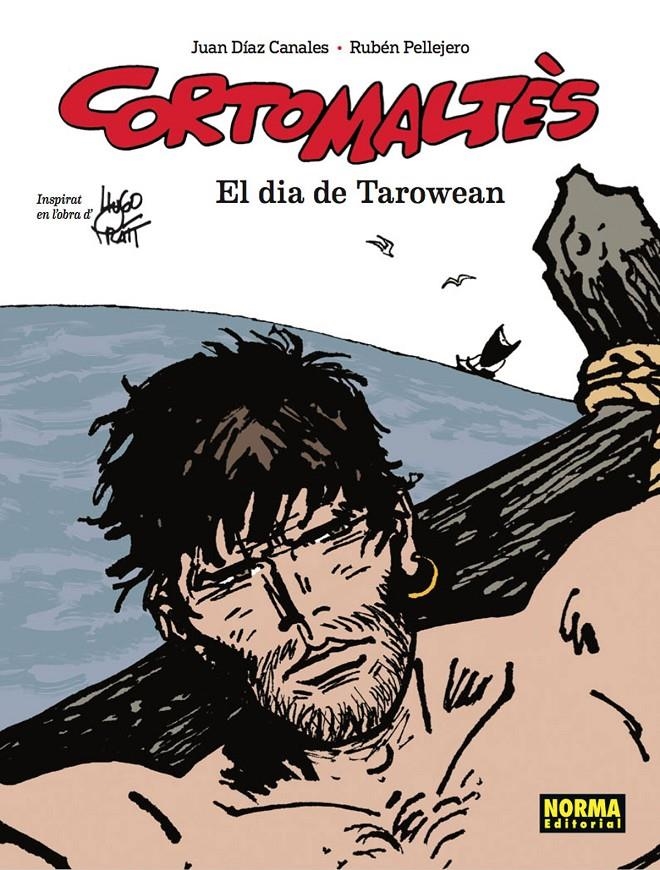 CORTO MALTÉS NOVA ÉPOCA # 03 EL DÍA DE TAROWEAN EDICIÓ EN CATALÀ | 9788467938210 | JUAN DIAZ CANALES - RUBEN PELLEJERO | Universal Cómics