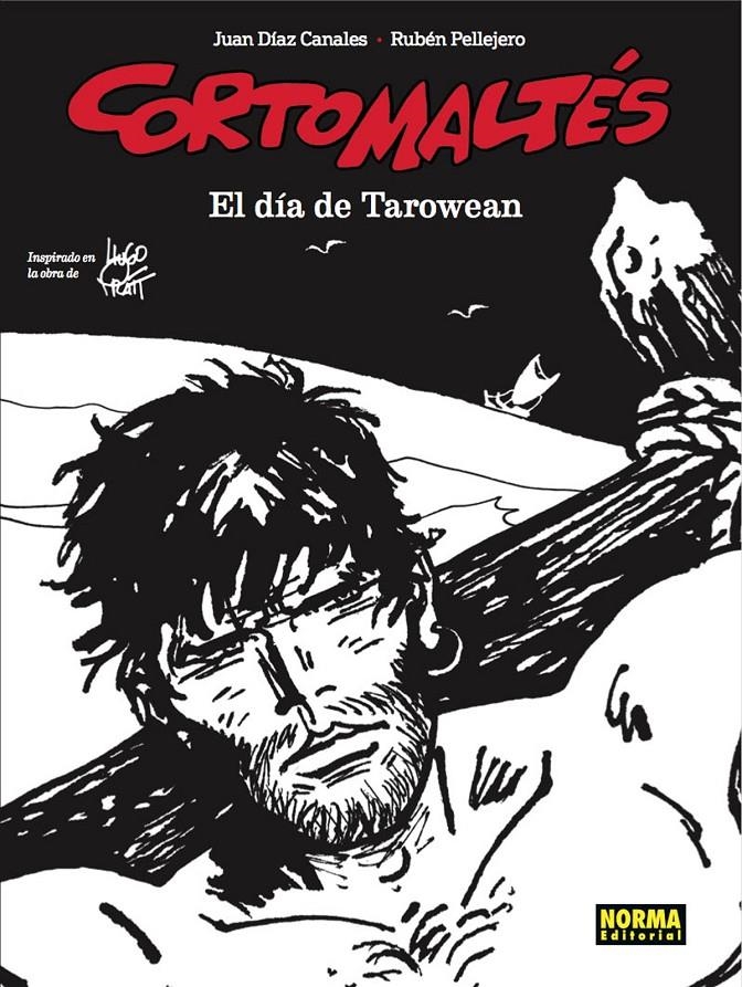 CORTO MALTÉS NUEVA ÉPOCA # 03 EL DÍA DE TAROWEAN EN BLANCO Y NEGRO | 9788467938203 | JUAN DIAZ CANALES - RUBEN PELLEJERO