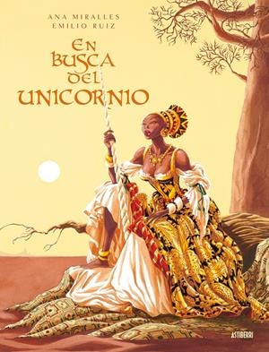 EN BUSCA DEL UNICORNIO INTEGRAL | 9788417575502 | ANA MIRALLES  -  EMILIO RUIZ | Universal Cómics