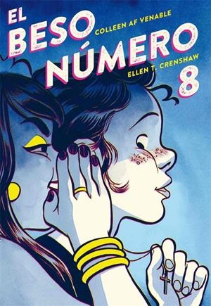 EL BESO NÚMERO 8 SEGUNDA EDICIÓN | 9788417442484 | ELLEN T. CRENSHAW -  COLLEEN AF VENABLE | Universal Cómics