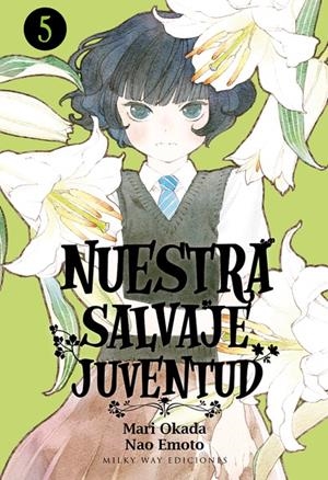 NUESTRA SALVAJE JUVENTUD # 05 | 9788417820657 | MARI OKADA - NAO EMOTO | Universal Cómics