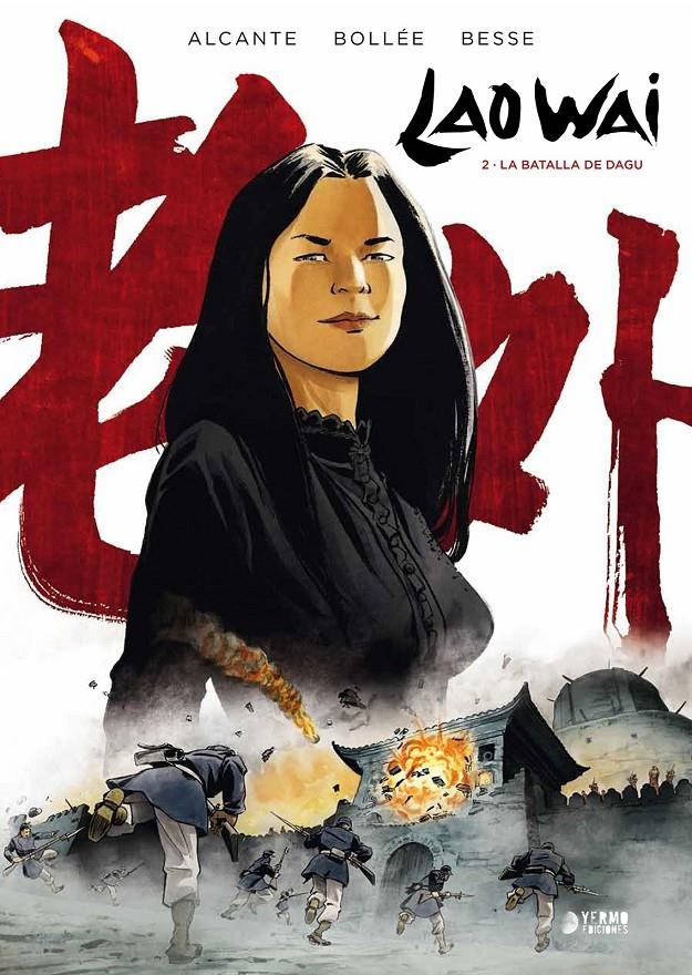 LAO WAI # 02 LA BATALLA DE DAGU | 9788417957094 | ALCANTE - LAURENT-FRÉDÉRIC BOLLÉE - XAVIER BESSE