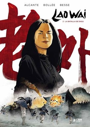 LAO WAI # 02 LA BATALLA DE DAGU | 9788417957094 | ALCANTE - LAURENT-FRÉDÉRIC BOLLÉE - XAVIER BESSE
