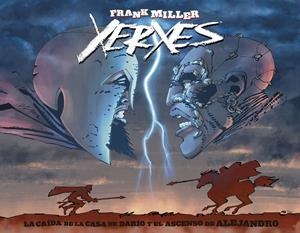 XERXES, LA CAÍDA DE LA CASA DE DARÍO Y EL ASCENSO DE ALEJANDRO | 9788467938586 | FRANK MILLER - ALEX SINCLAIR | Universal Cómics
