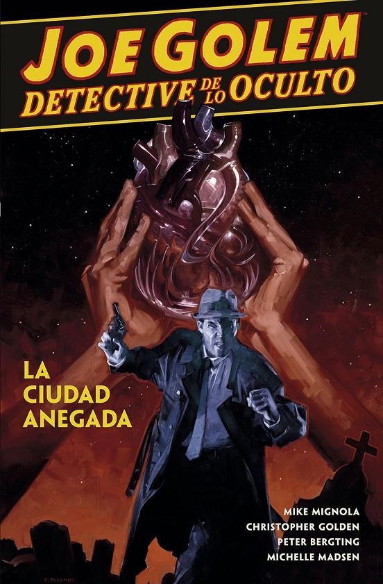 JOE GOLEM DETECTIVE DE LO OCULTO # 03 LA CIUDAD ANEGADA | 9788467938395 | MIKE MIGNOLA - CHRISTOPHER GOLDEN - PETER BERTING - MICHELLE MADSEN | Universal Cómics