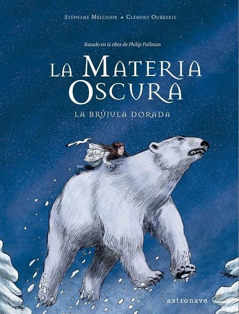 LA MATERIA OSCURA INTEGRAL # 01 LA BRÚJULA DORADA | 9788467940220 | STÉPHANE MELCHIOR - CLÉMENT OUBRERIE - PHILLIP PULLMAN | Universal Cómics