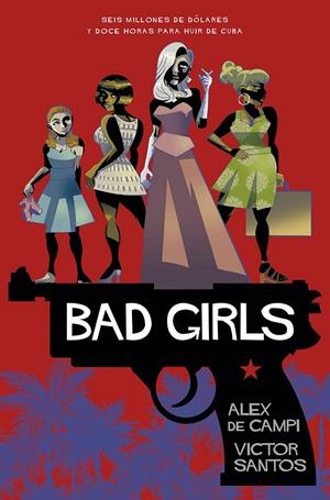 BAD GIRLS | 9788467938562 | ALEX DE CAMPI - VICTOR SANTOS | Universal Cómics