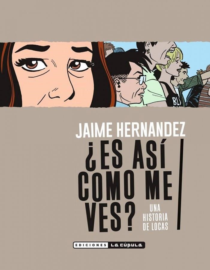 ¿ES ASÍ COMO ME VES? | 9788417442569 | JAIME HERNÁNDEZ | Universal Cómics